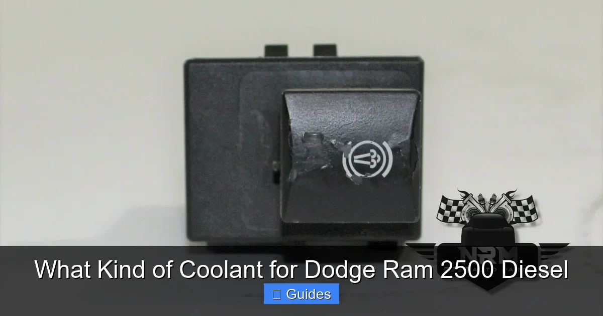 What Kind of Coolant for Dodge Ram 2500 Diesel