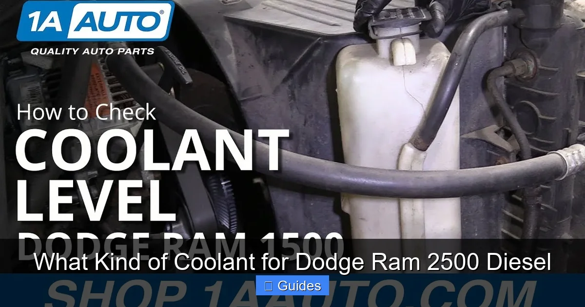 What Kind of Coolant for Dodge Ram 2500 Diesel