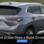 What Kind of Gas Does a Buick Envision Take