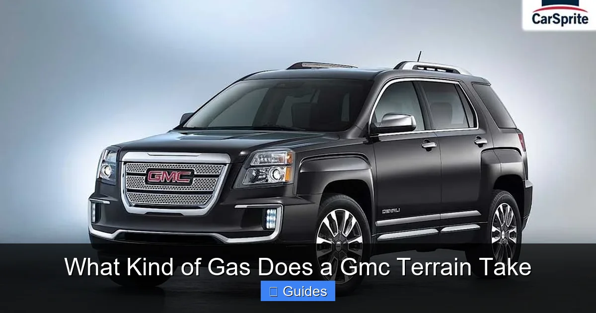 What Kind of Gas Does a Gmc Terrain Take