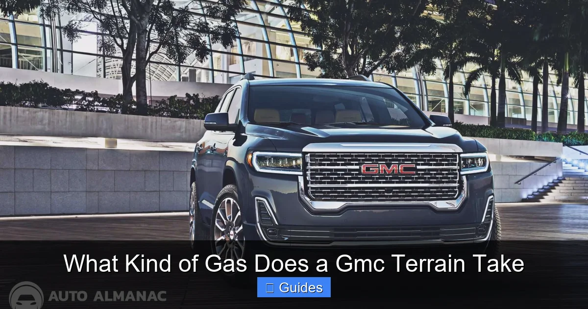 What Kind of Gas Does a Gmc Terrain Take