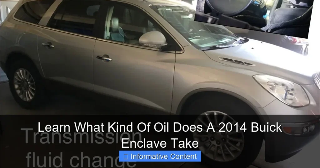 Learn What Kind Of Oil Does A 2014 Buick Enclave Take