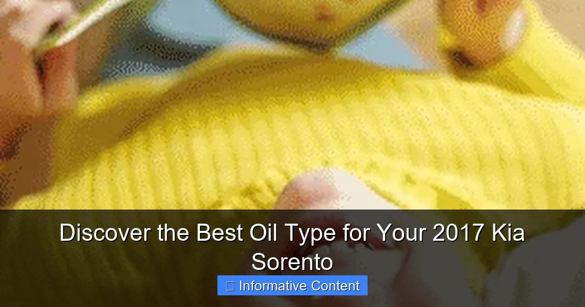 Discover the Best Oil Type for Your 2017 Kia Sorento