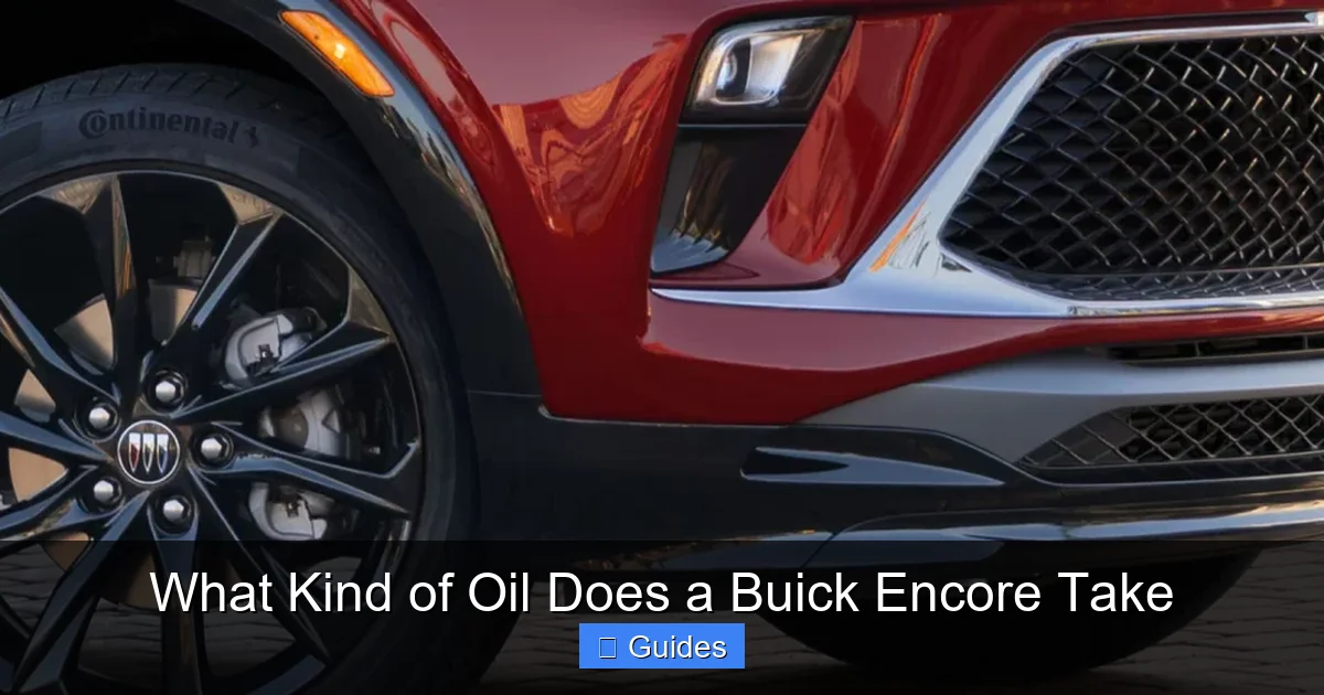 What Kind of Oil Does a Buick Encore Take