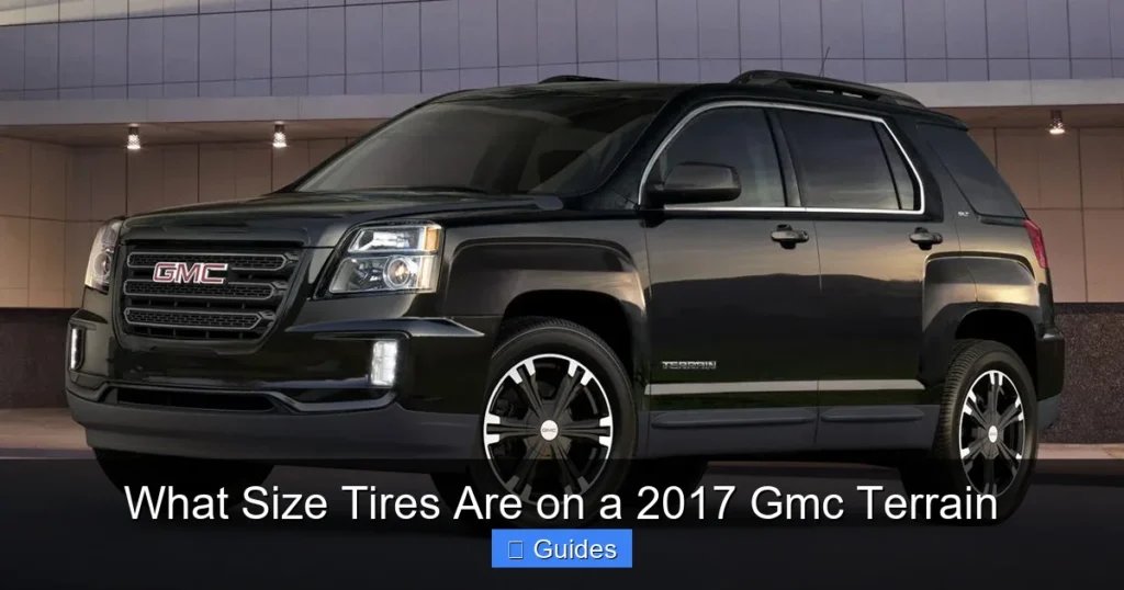 What Size Tires Are on a 2017 Gmc Terrain