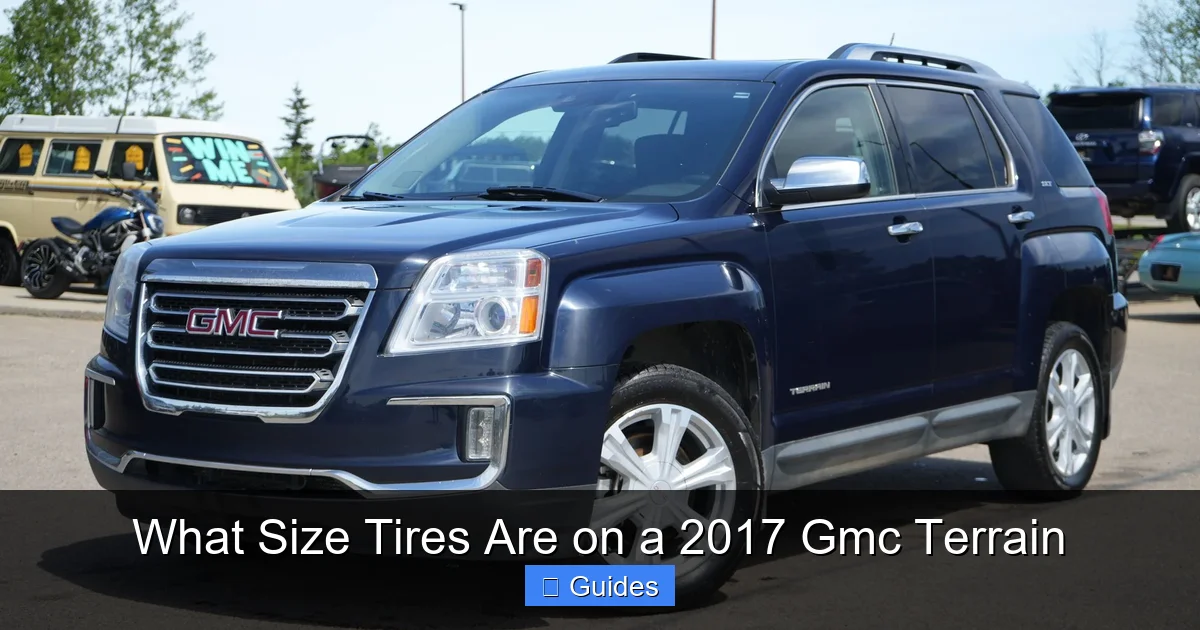 What Size Tires Are on a 2017 Gmc Terrain