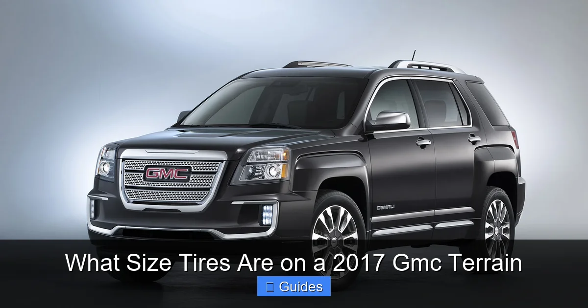 What Size Tires Are on a 2017 Gmc Terrain