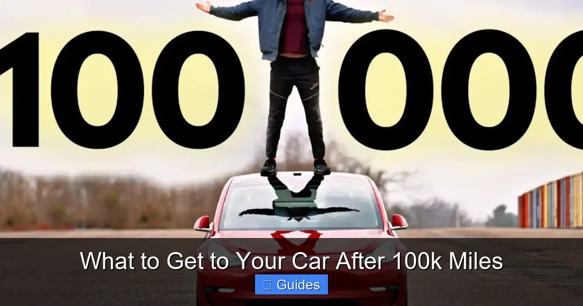 What to Get to Your Car After 100k Miles