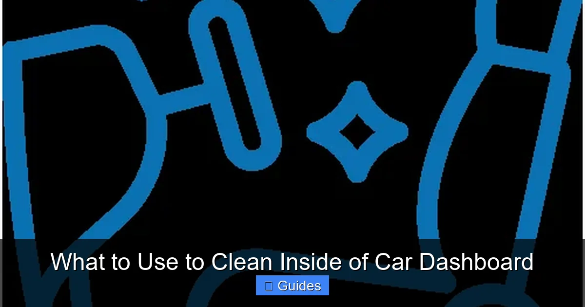 What to Use to Clean Inside of Car Dashboard