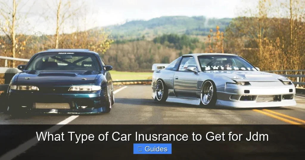 What Type of Car Inusrance to Get for Jdm