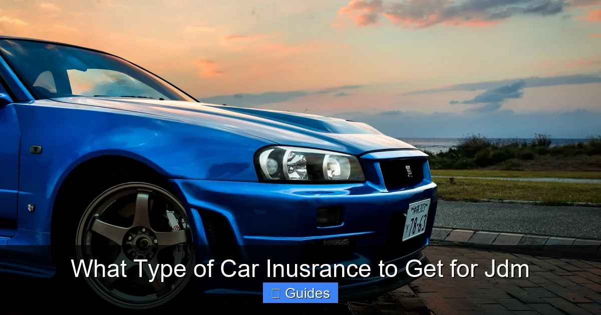 What Type of Car Inusrance to Get for Jdm