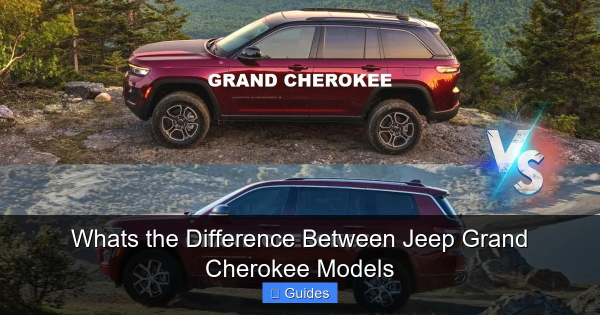 Whats the Difference Between Jeep Grand Cherokee Models