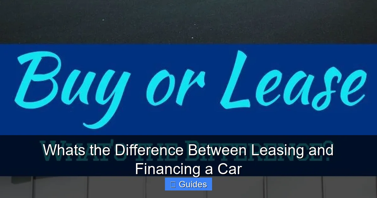 Whats the Difference Between Leasing and Financing a Car