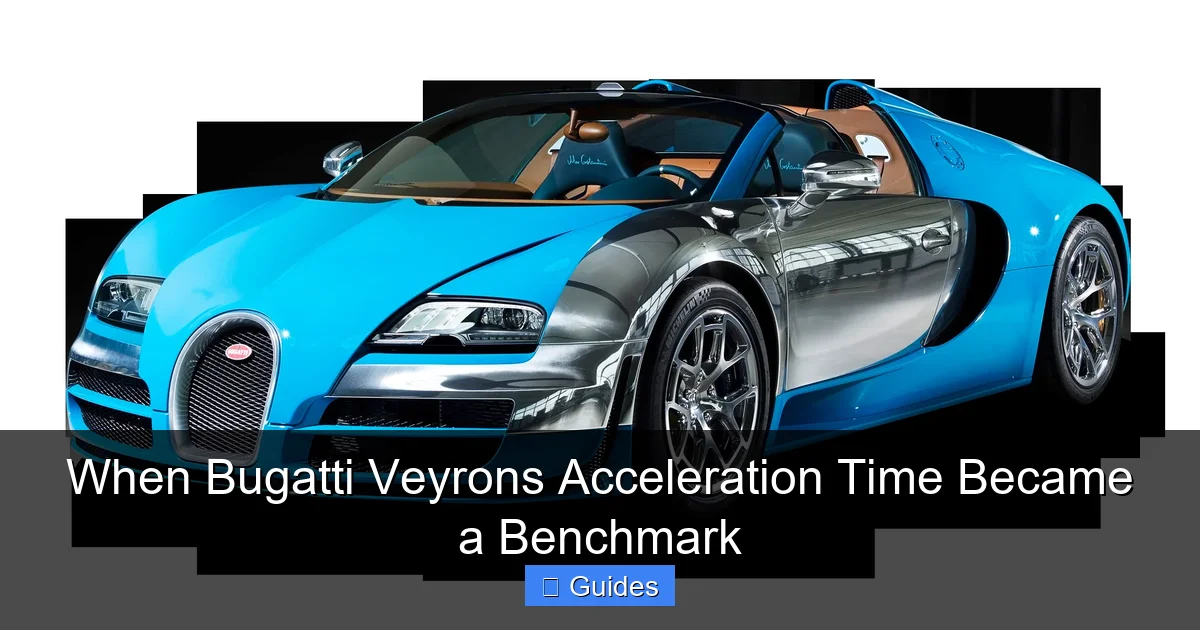 When Bugatti Veyrons Acceleration Time Became a Benchmark