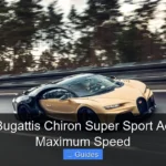 When Bugattis Chiron Super Sport Achieves Maximum Speed