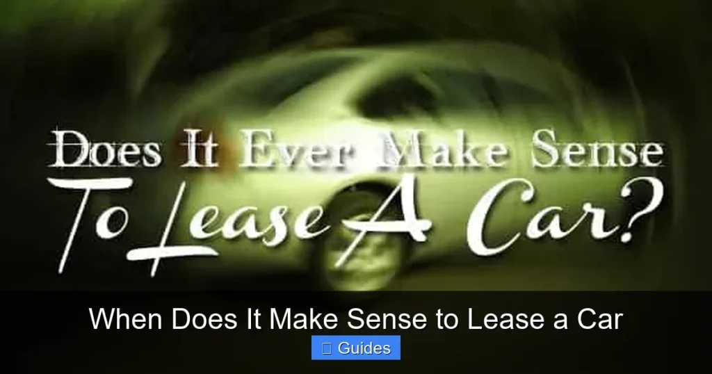 When Does It Make Sense to Lease a Car