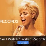 Where Can I Watch Cadillac Records for Free
