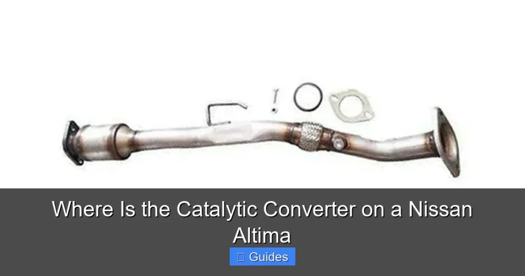 Where Is the Catalytic Converter on a Nissan Altima