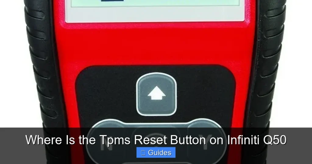 Where Is the Tpms Reset Button on Infiniti Q50
