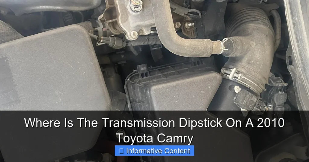 Where Is The Transmission Dipstick On A 2010 Toyota Camry