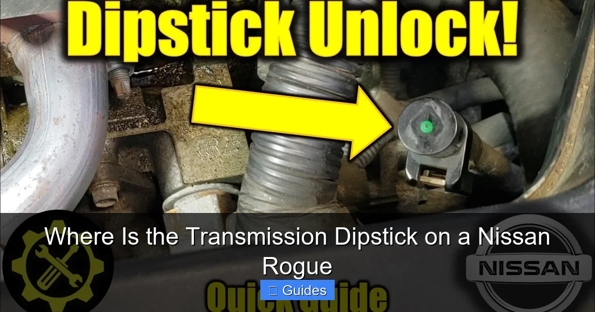Where Is the Transmission Dipstick on a Nissan Rogue