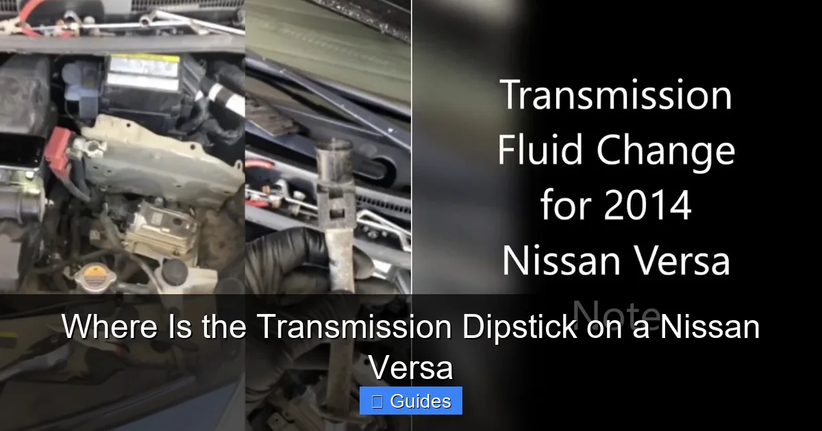 Where Is the Transmission Dipstick on a Nissan Versa