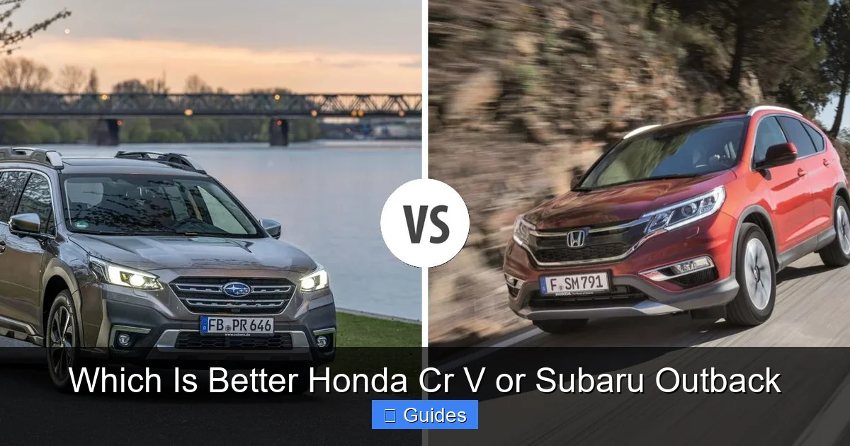 Which Is Better Honda Cr V or Subaru Outback