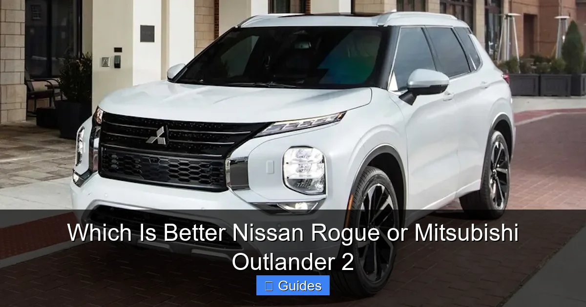 Which Is Better Nissan Rogue or Mitsubishi Outlander 2