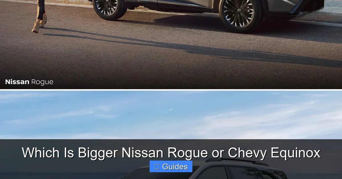 Which Is Bigger Nissan Rogue or Chevy Equinox