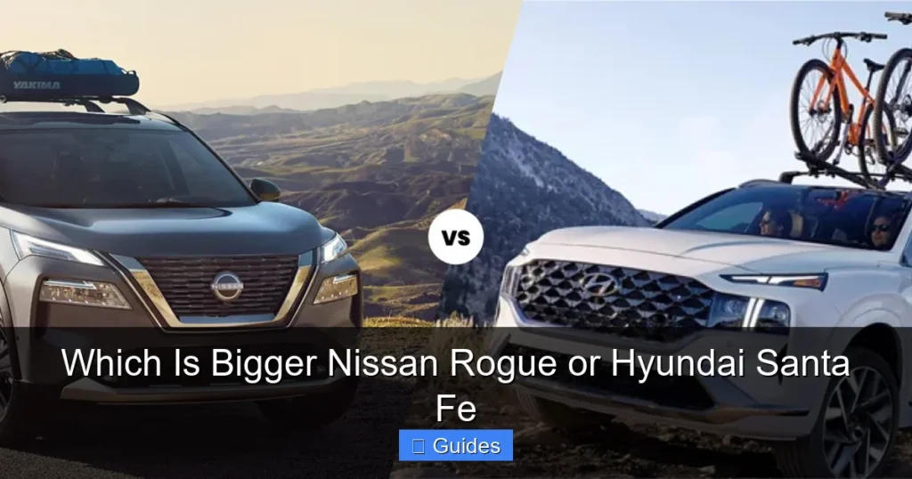 Which Is Bigger Nissan Rogue or Hyundai Santa Fe