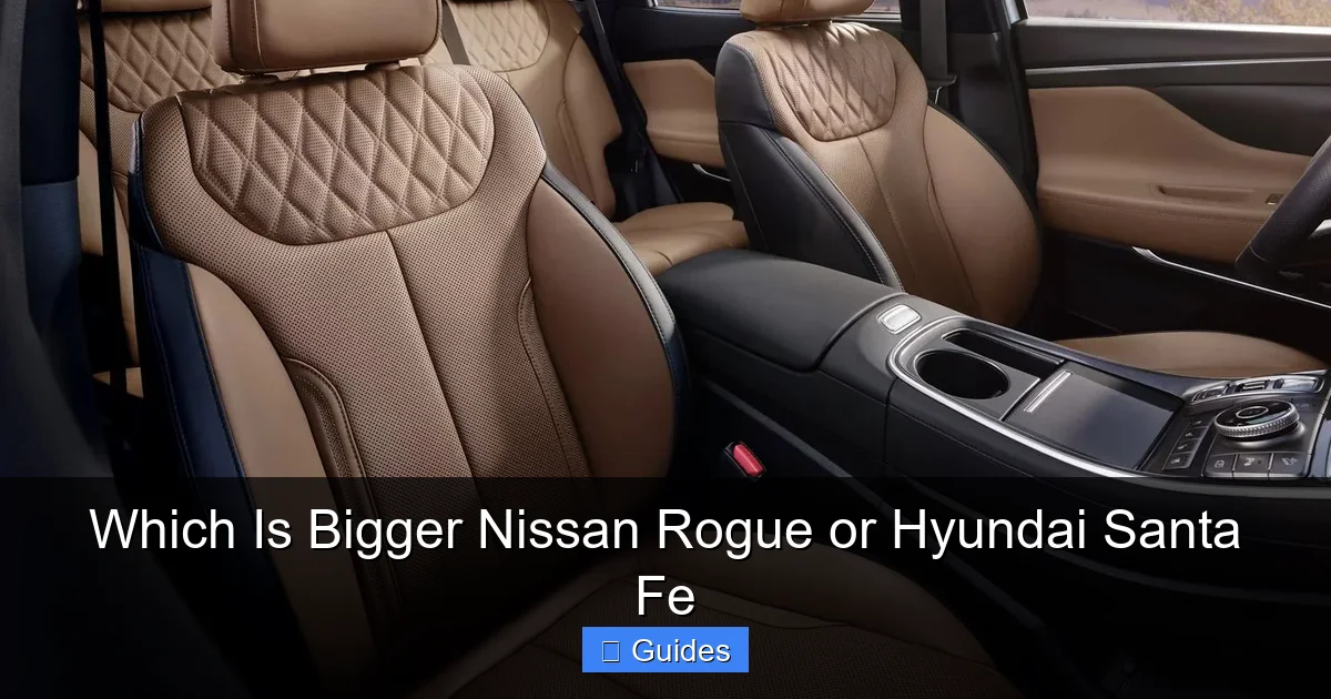 Which Is Bigger Nissan Rogue or Hyundai Santa Fe