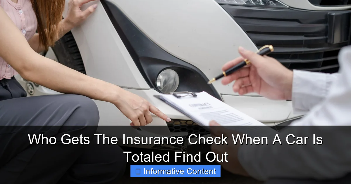Who Gets The Insurance Check When A Car Is Totaled Find Out