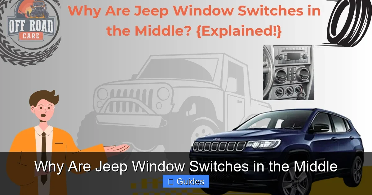 Why Are Jeep Window Switches in the Middle