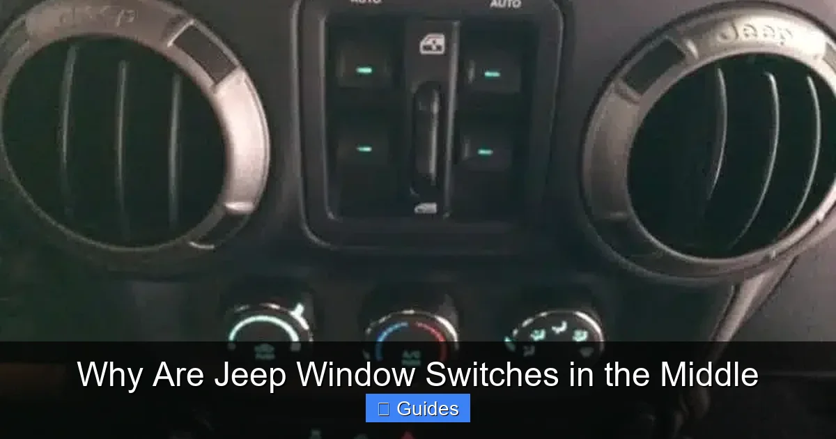 Why Are Jeep Window Switches in the Middle