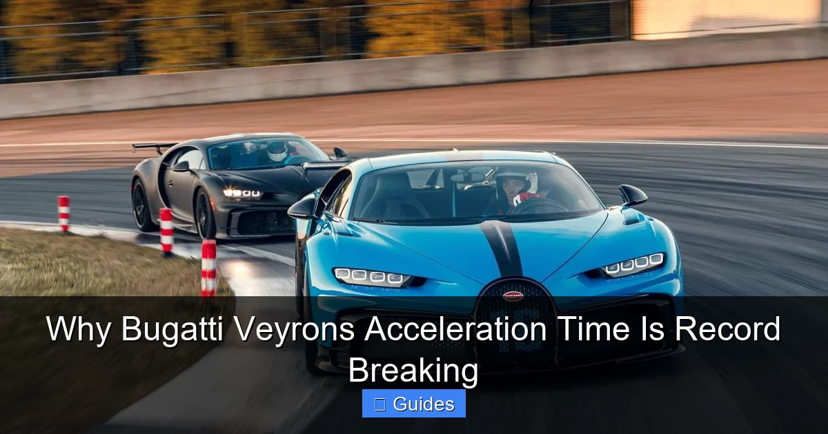 Why Bugatti Veyrons Acceleration Time Is Record Breaking