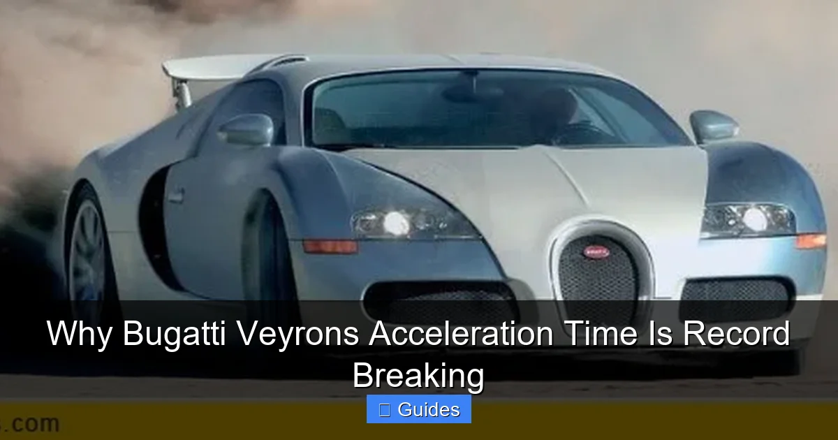 Why Bugatti Veyrons Acceleration Time Is Record Breaking