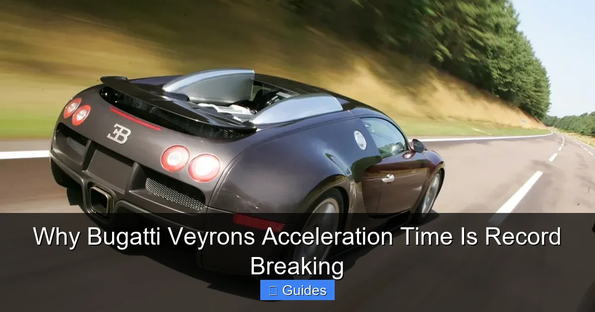 Why Bugatti Veyrons Acceleration Time Is Record Breaking