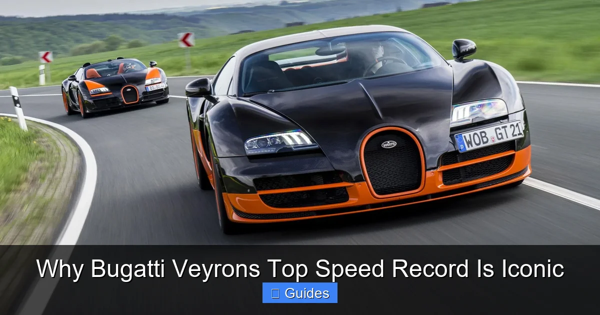 Why Bugatti Veyrons Top Speed Record Is Iconic