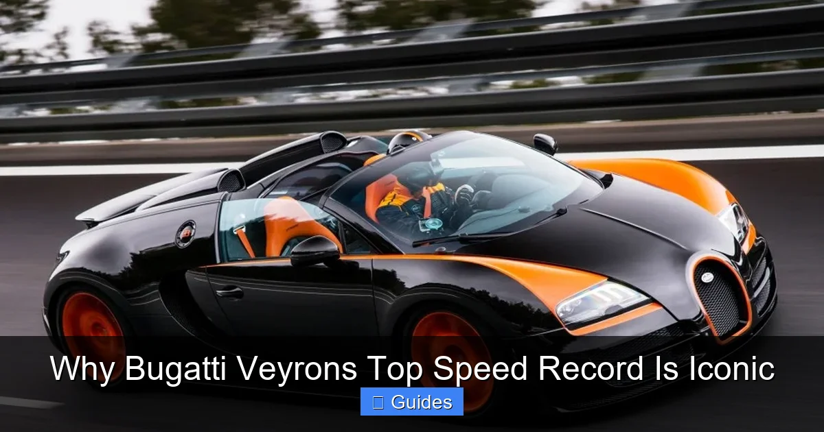 Why Bugatti Veyrons Top Speed Record Is Iconic
