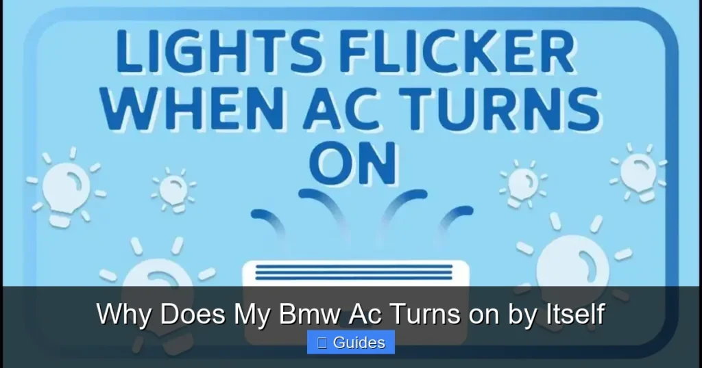 Why Does My Bmw Ac Turns on by Itself