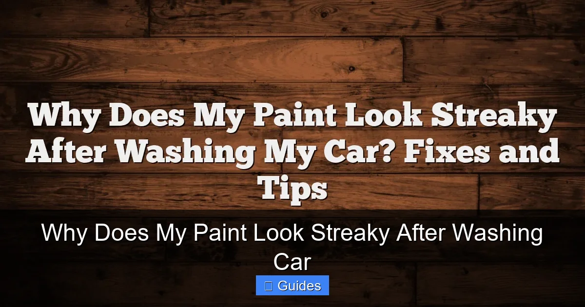 Why Does My Paint Look Streaky After Washing Car