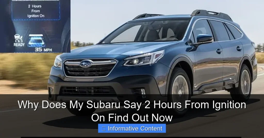 Why Does My Subaru Say 2 Hours From Ignition On Find Out Now