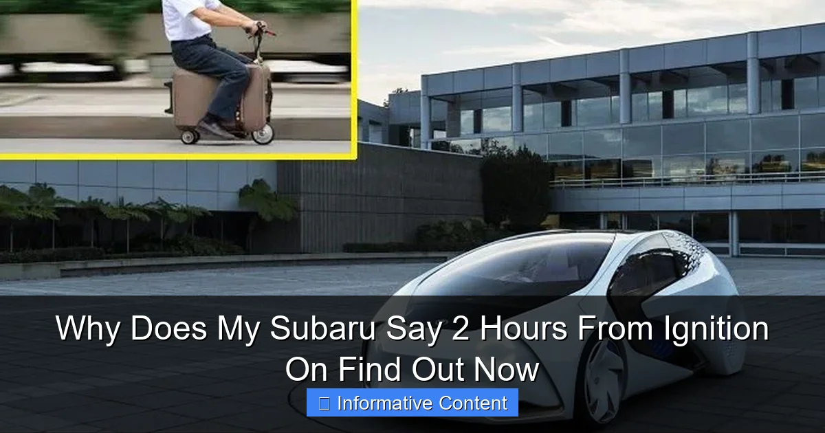Why Does My Subaru Say 2 Hours From Ignition On Find Out Now