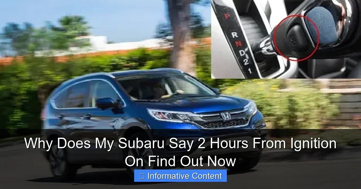 Why Does My Subaru Say 2 Hours From Ignition On Find Out Now