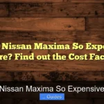Why Is a Nissan Maxima So Expensive to Insure