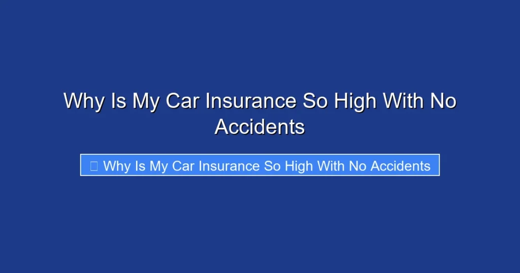 Why Is My Car Insurance So High With No Accidents