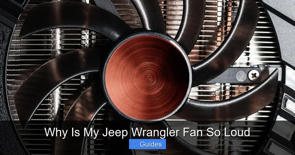 Why Is My Jeep Wrangler Fan So Loud