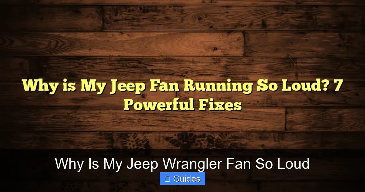 Why Is My Jeep Wrangler Fan So Loud