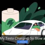 Why Is My Tesla Charging So Slow at Home