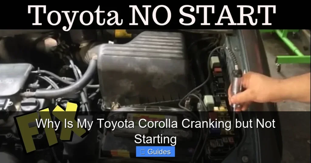 Why Is My Toyota Corolla Cranking but Not Starting